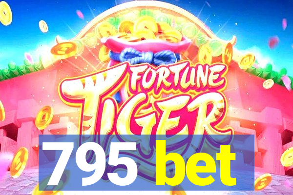 795 bet